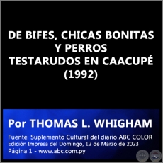 DE BIFES, CHICAS BONITAS Y PERROS TESTARUDOS EN CAACUP (1992) - Por THOMAS L. WHIGHAM - Domingo, 12 de Marzo de 2023